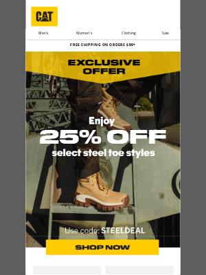 Cat Footwear - Safety Toe Savings: Enjoy 25% off select steel toe styles!