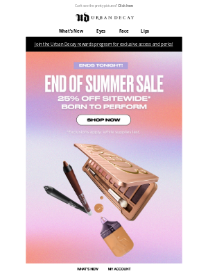 Urban Decay - 🚨 Final Hours: 25% Off Sitewide ends tonight!
