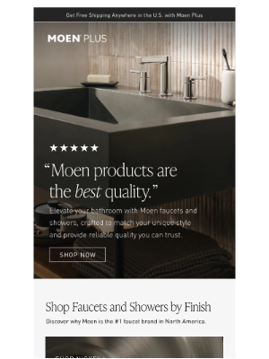 Moen - Moen products are the best quality.