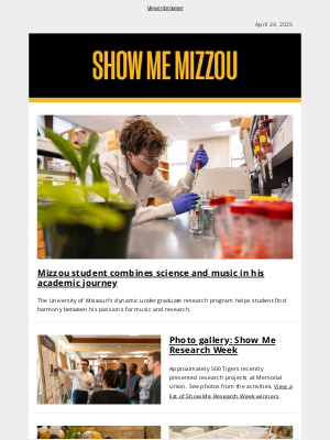 Missouri University - Mizzou student combines science and music in his academic journey; Show Me Research Week and more