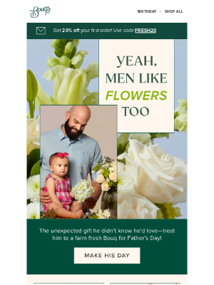 The Bouqs Company - Flowers? For Father’s Day? GROUNDBREAKING.