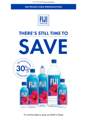 FIJI Water - Act now and save 30% on the first month of subscriptions!