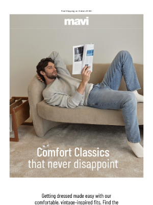 Mavi - Comfort Classics You Can Rely On