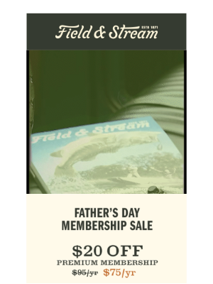 Field & Stream - Don’t Forget Dad! Last Call for $20 off & a Giveaway
