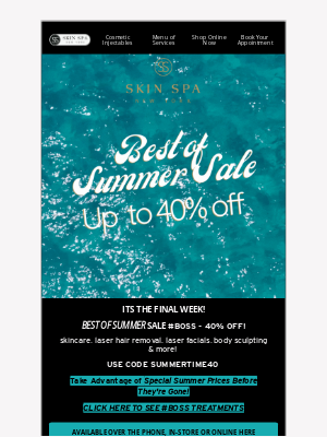 Skin Spa New York - ICYMI!  FINAL WEEK OF OUR BEST OF SUMMER SALE 40% OFF!