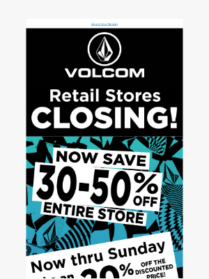 Volcom - New Price Cuts - Store Closing Sale