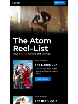 Atom Tickets - See the NAKED GUN in theaters this weekend