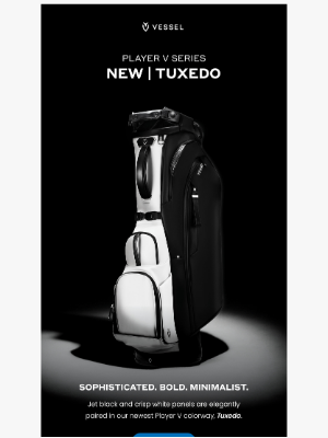 VESSEL - NEW | Tuxedo Player V Series