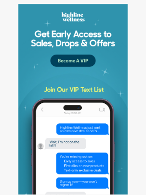 Highline Wellness - First Dibs on New Drops? Sign Up for SMS!