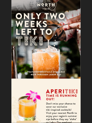 North Italia - Nicholas, only 2 weeks left for tiki sips! 🍹