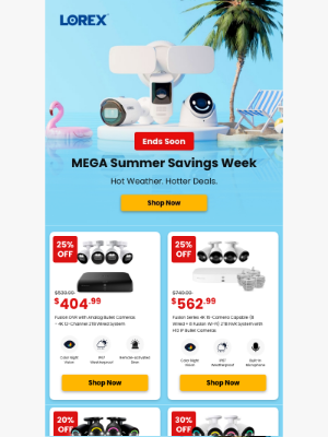 Lorex Technology - Last Chance! Lorex's MEGA Summer Savings Week Ends Soon!