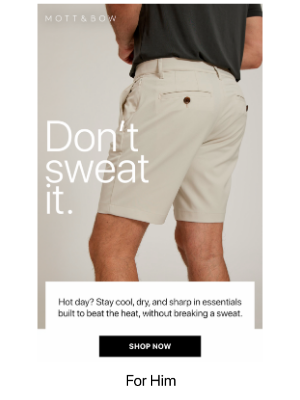Mott & Bow - 90º outside? No sweat if you wear this.