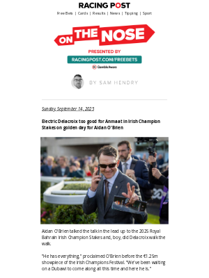 Racing Post - On The Nose | Delacroix and Scandinavia star on another golden day for O'Brien
