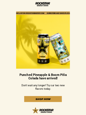 Rockstar Energy Drink - In case you missed it: Punched Pineapple & Boom Piña Colada are HERE!