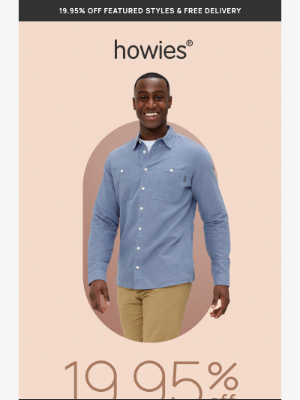 Howies (United Kingdom) - 19.95% Off Selected Styles