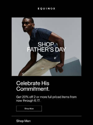 Equinox - Shop Father's Day. Celebrate His Commitment. The Shop at Equinox.
