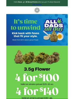 Trulieve - Unwind with 4 for $100 select 8ths & more! 🍃