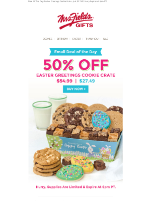 Mrs. Fields - 50% Off  The #1 Easter Gift