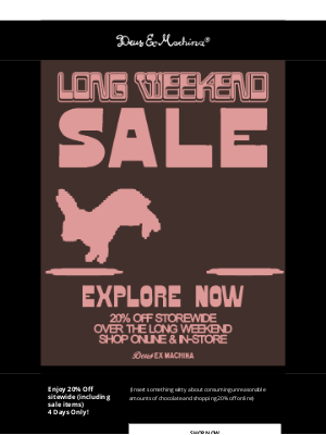 Deus Ex Machina - Hurry, 20% off sitewide - Ends Soon!