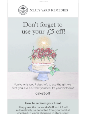 Neal's Yard Remedies - Oh crumbs! Did you forget your £5 off?