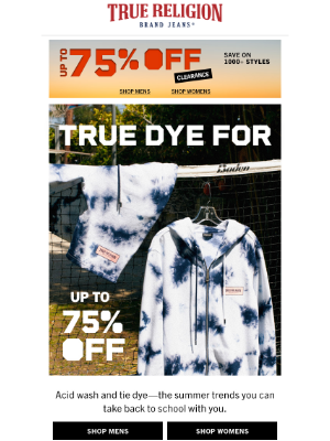 True Religion - UP TO 75% OFF TO DYE FOR STYLES