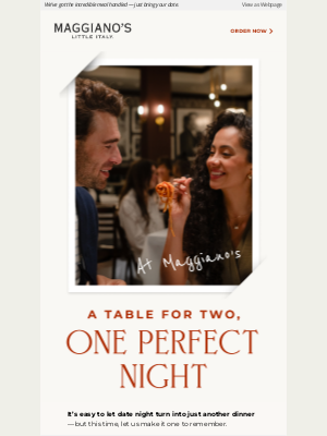 Maggiano's Little Italy - The perfect date night is just a reservation away