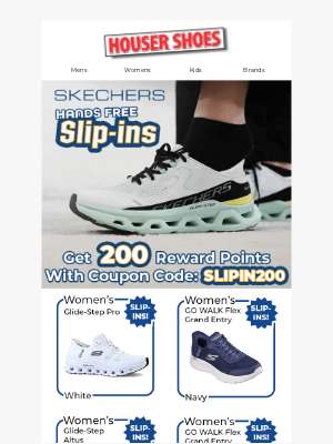Houser Shoes Inc - Slip In & Earn! Get 200 Points with Skechers Slip-Ins 👟