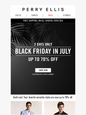 Perry Ellis - Black Friday in July is HERE!
