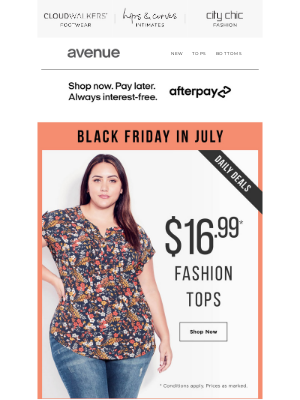 Avenue Stores LLC - Black Friday in July! Fashion Tops $16.99* | 24 Hours Only