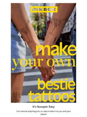 inkbox - make your own bestie tattoos 👯