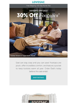 Lovesac - Help Dad Stay Cozy All Year With 30% Savings on All Footsacs!