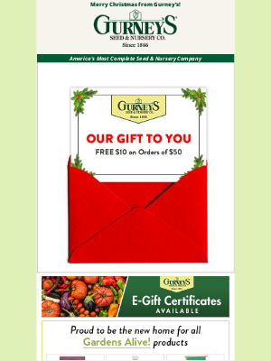 Gurney’s Seed and Nursery Co. - Our gift to you: $10 FREE!