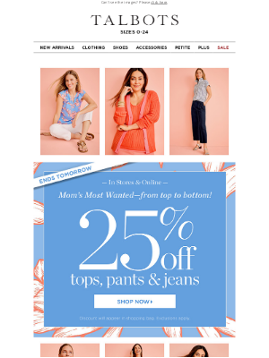 Talbots - 25% off tops, pants and jeans ENDS TOMORROW!