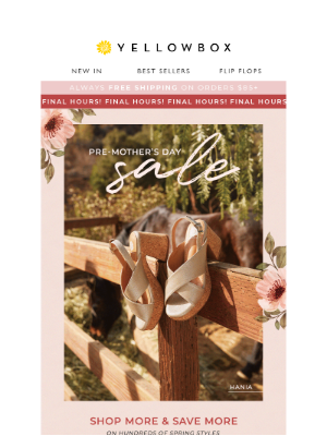 Yellow Box Shoes - Don’t miss out: Our Pre-Mother’s Day Sale ends today❗️