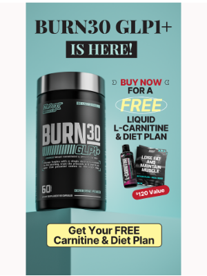 Nutrex Research - BURN30 Is HERE! The Jab-Free Alternative To Semaglutide