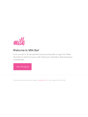 Milk Bar - Congrats! Your Milk Bar account is all set!