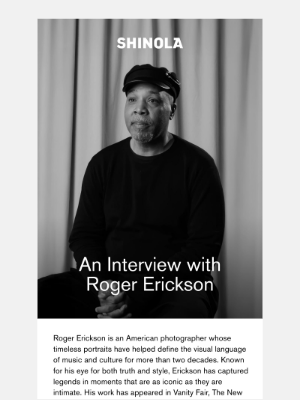 Shinola - Watch now: An interview with Roger Erickson