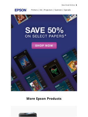 Epson - Save 50%* on Select Papers!