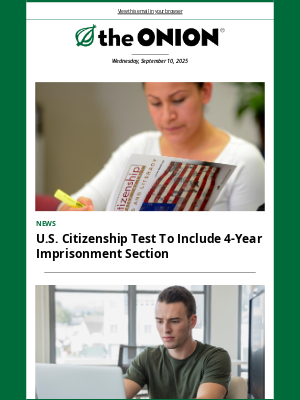The Onion - U.S. Citizenship Test To Include 4-Year Imprisonment Section