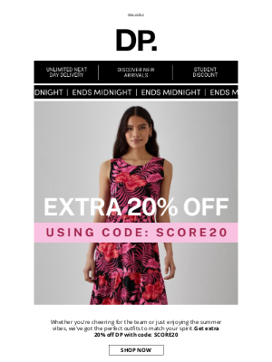 Dorothy Perkins (United Kingdom) - Score big with 20% off DP