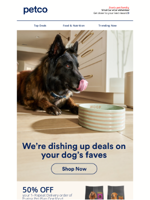Petco - Grabbing your dog’s food just got easier & more affordable.