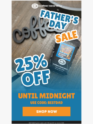 Coffee Beanery - Any, Last Chance: 25% Off for Dad! ⏰☕