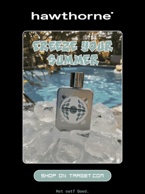 Hawthorne - Freeze Your Summer