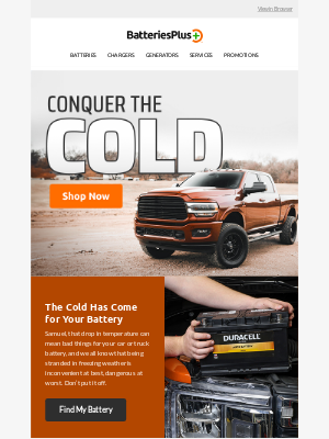 Batteries Plus - Don’t let the cold kill your battery AND your plans.