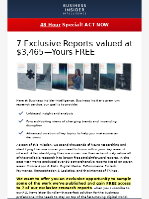 Business Insider - [7 FREE Reports] For 48 hours only, ACT NOW