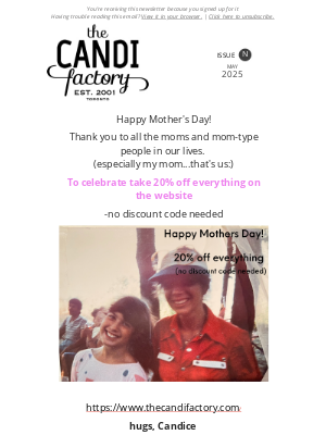 The Candi Factory - Happy Mothers Day!  20% off