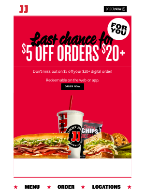 Jimmy John's - Don't forget! You have a $5 off $20+ reward! 🤑