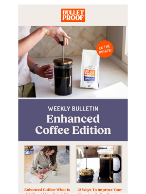 BULLETPROOF Inc - WEEKLY BULLETIN: Enhanced Coffee