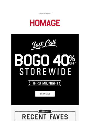 HOMAGE - BOOM! BOGO 40% OFF goes out with a bang.