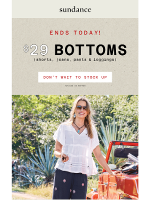 Sundance Catalog - FINAL DAY: $29 Bottoms Flash Sale